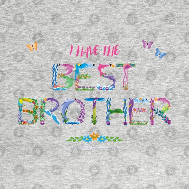 I have the Best Brother - tropical wordart by DawnDesignsWordArt